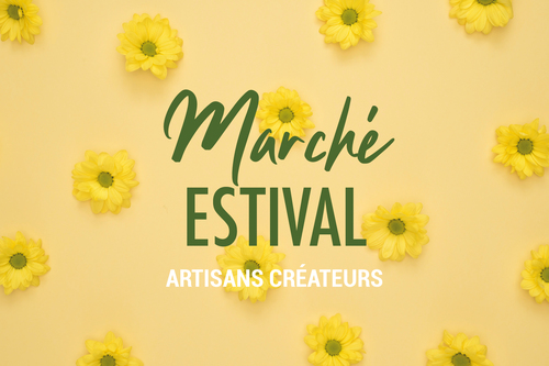 MARCHÉ ESTIVAL, ARTISANS CRÉATEURS